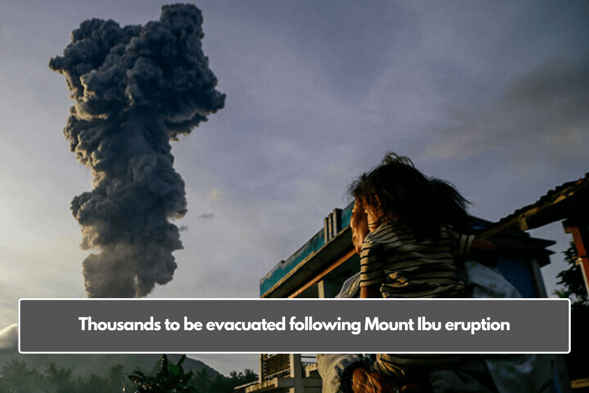 Thousands to be evacuated following Mount Ibu eruption