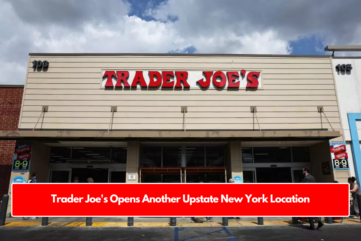 Trader Joe's Opens Another Upstate New York Location