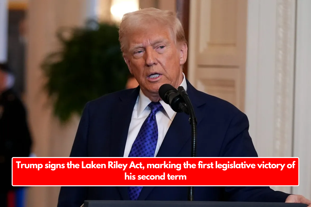 Trump signs the Laken Riley Act, marking the first legislative victory of his second term