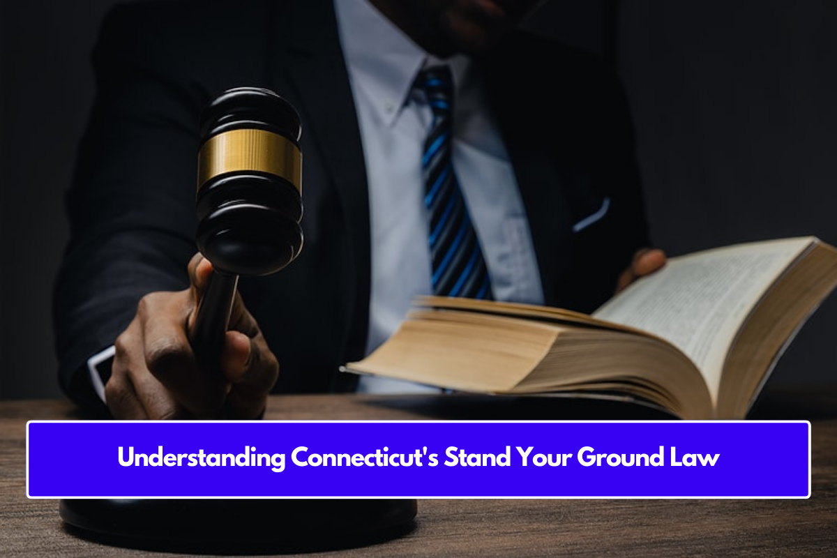 Understanding Connecticut's Stand Your Ground Law