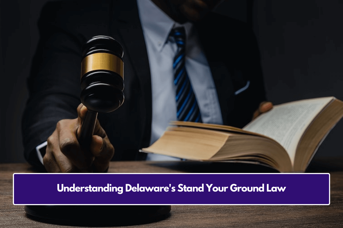 Understanding Delaware's Stand Your Ground Law