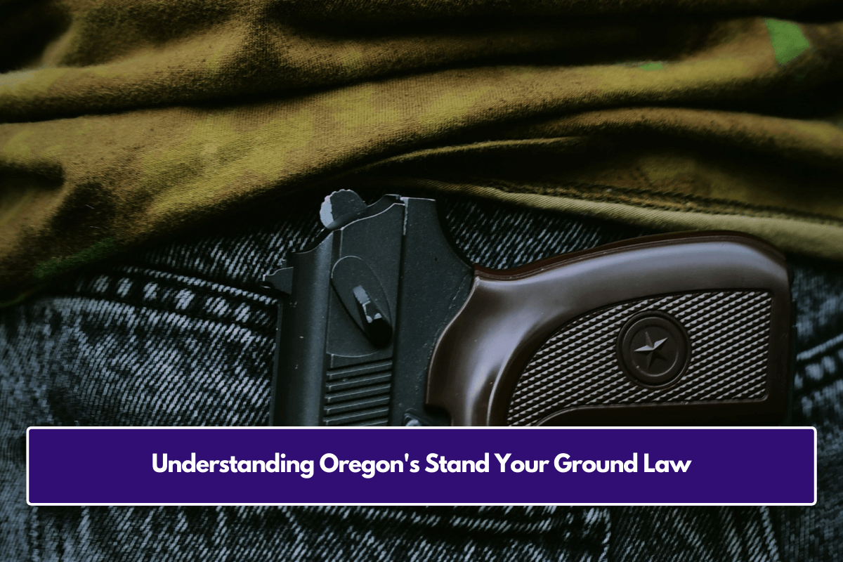 Understanding Oregon's Stand Your Ground Law