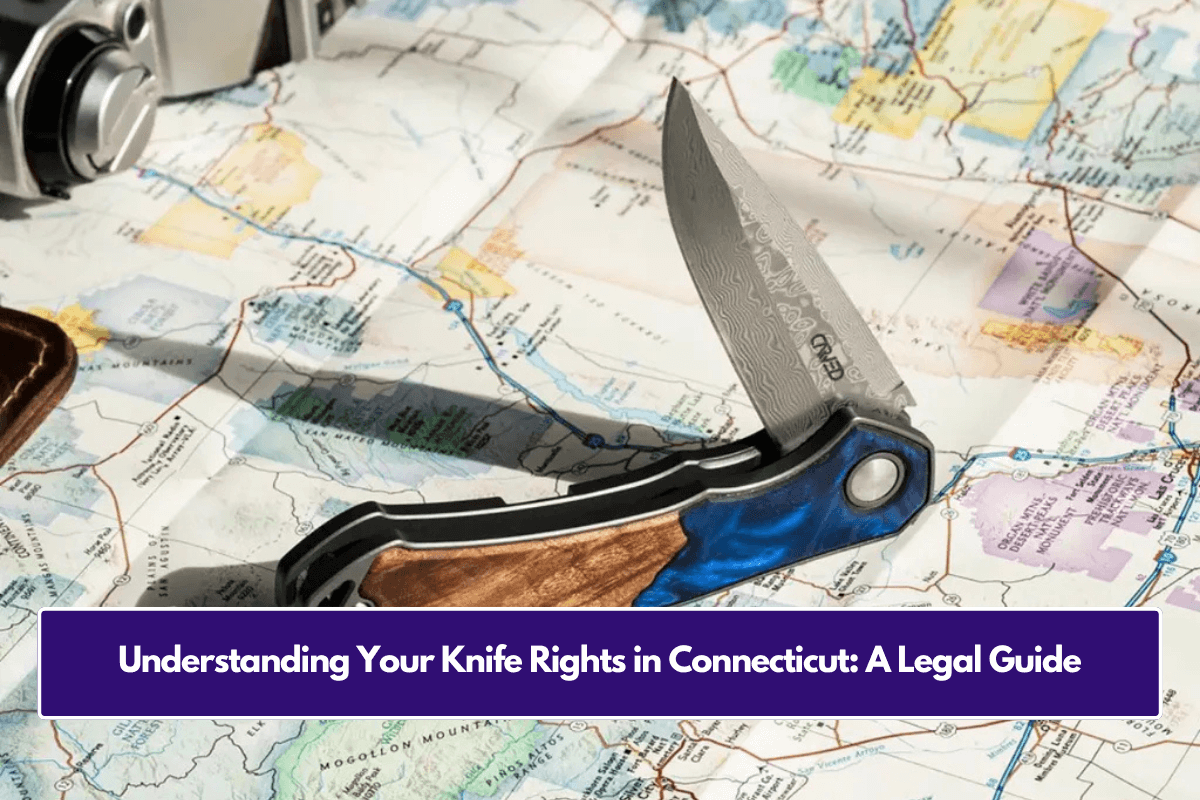 Understanding Your Knife Rights in Connecticut: A Legal Guide