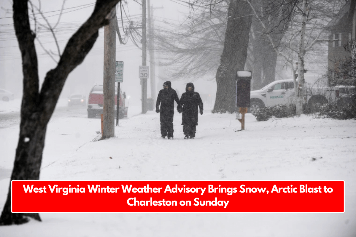 West Virginia Winter Weather Advisory Brings Snow, Arctic Blast to Charleston on Sunday