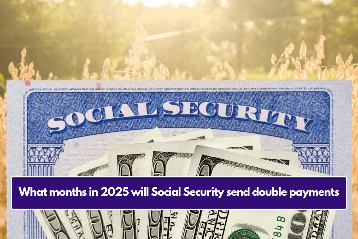 What months in 2025 will Social Security send double payments