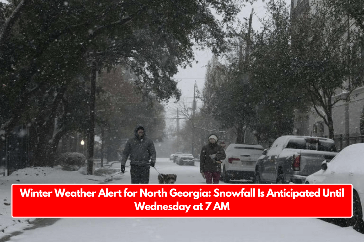 Winter Weather Alert for North Georgia: Snowfall Is Anticipated Until Wednesday at 7 AM