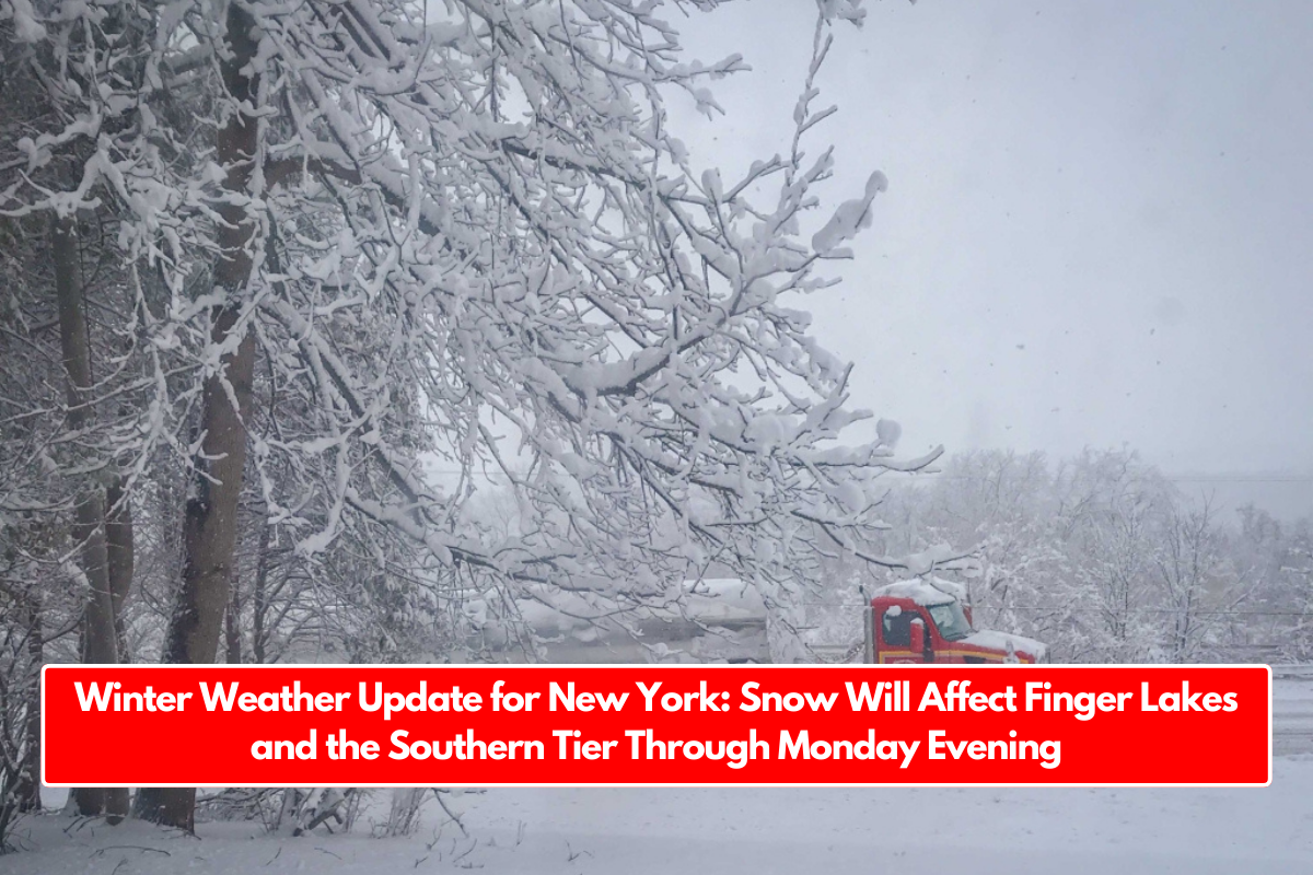 Winter Weather Update for New York: Snow Will Affect Finger Lakes and the Southern Tier Through Monday Evening