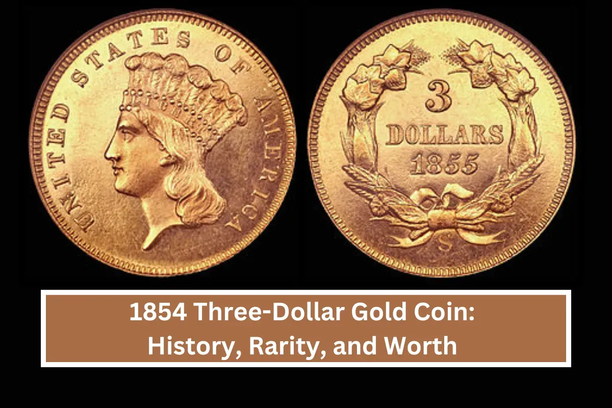 1854 Three-Dollar Gold Coin: History, Rarity, and Worth