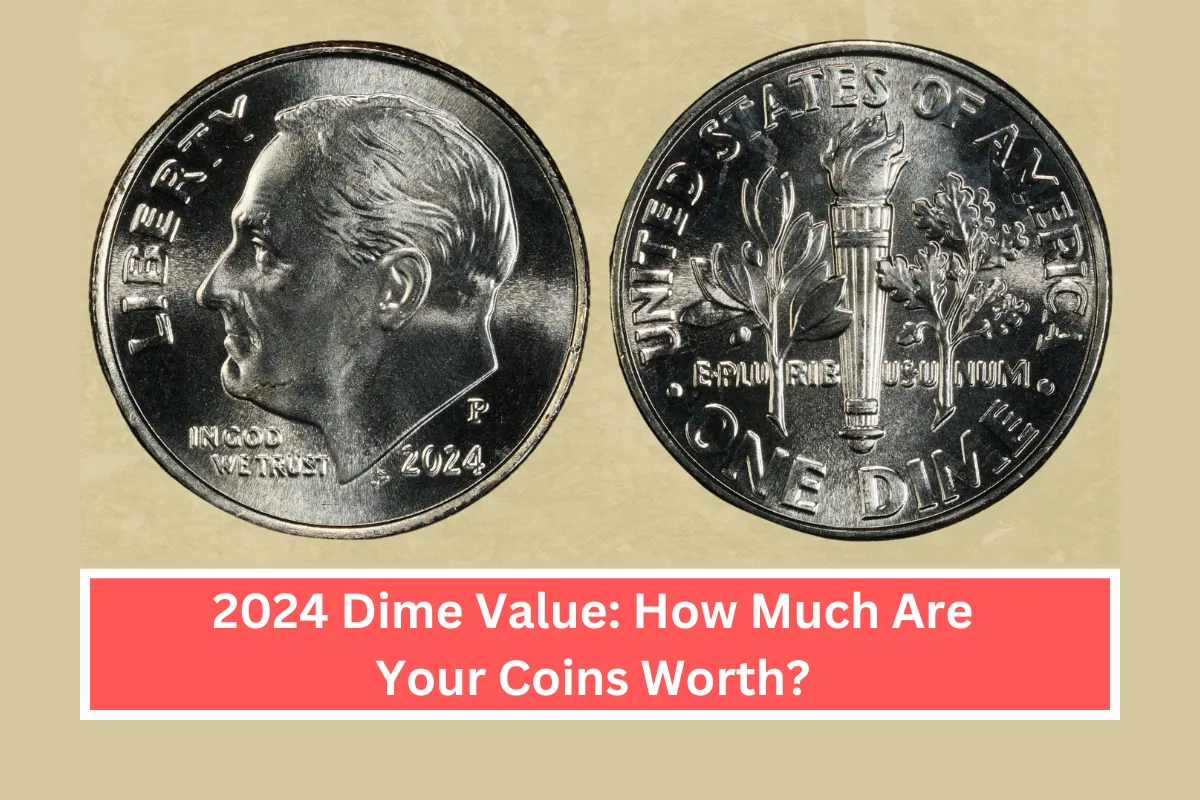 2024 Dime Value How Much Are Your Coins Worth