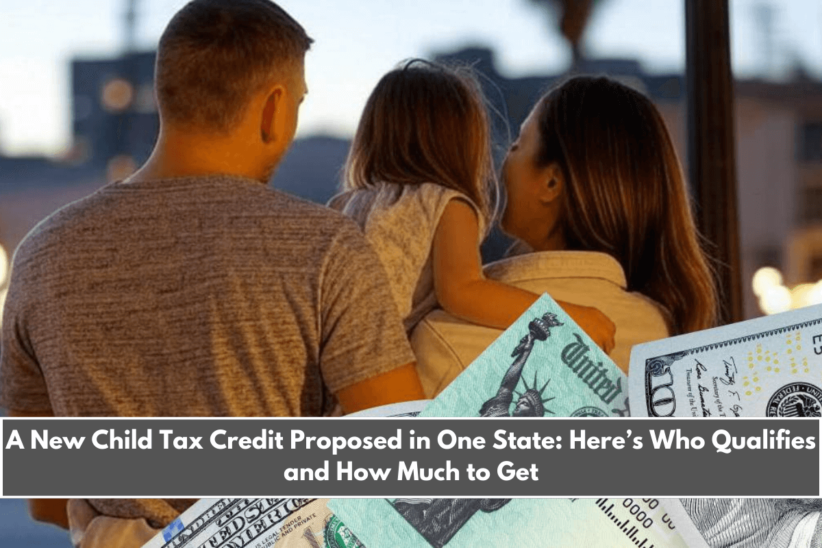 A New Child Tax Credit Proposed in One State Here’s Who Qualifies and How Much to Get