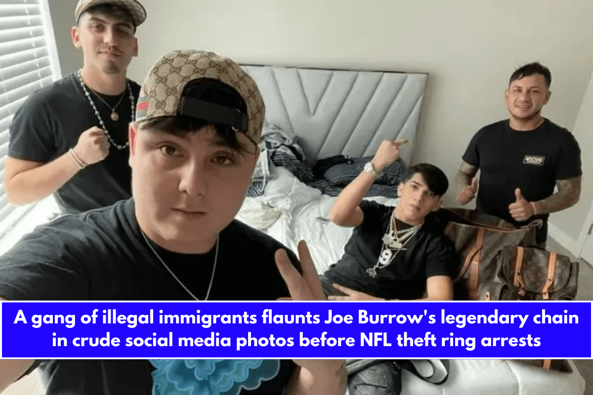 A gang of illegal immigrants flaunts Joe Burrow's legendary chain in crude social media photos before NFL theft ring arrests