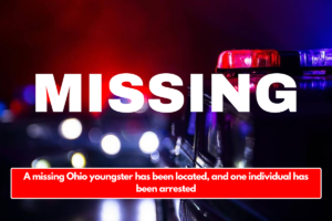 A missing Ohio youngster has been located, and one individual has been arrested