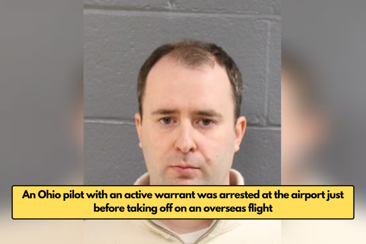 An Ohio pilot with an active warrant was arrested at the airport just before taking off on an overseas flight