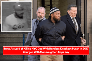 Brute Accused of Killing NYC Dad With Random Knockout Punch in 2017 Charged With Manslaughter, Cops Say