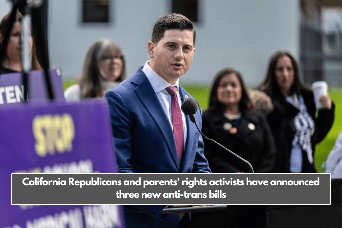 California Republicans and parents' rights activists have announced three new anti-trans bills