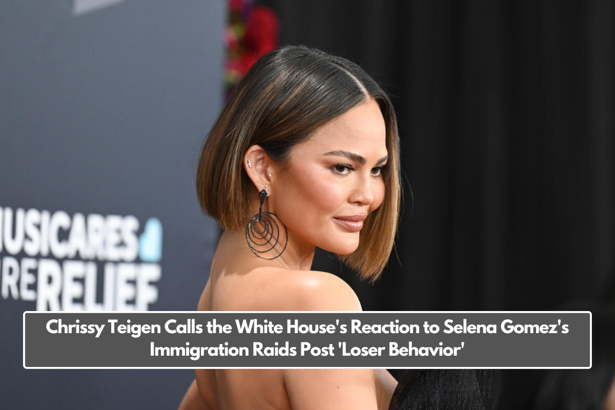 Chrissy Teigen Calls the White House's Reaction to Selena Gomez's Immigration Raids Post 'Loser Behavior'