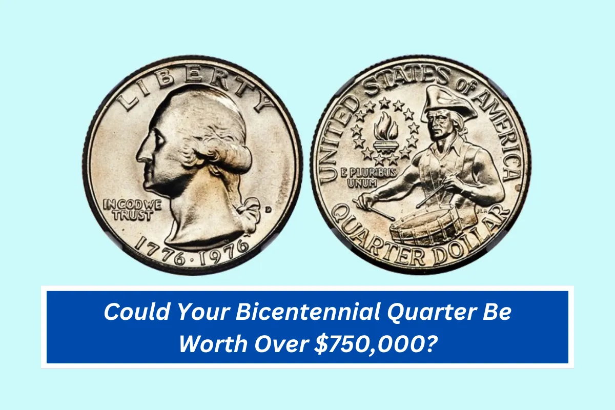 Could Your Bicentennial Quarter Be Worth Over $750,000