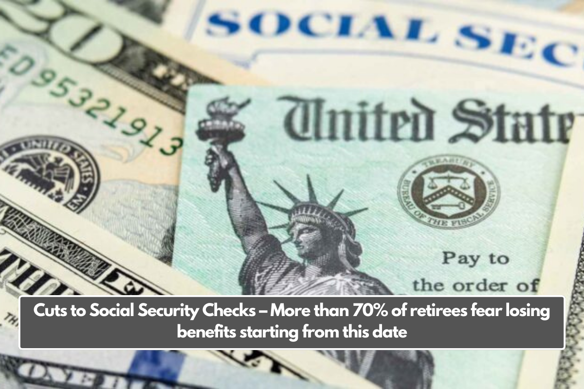 Cuts to Social Security Checks – More than 70% of retirees fear losing benefits starting from this date