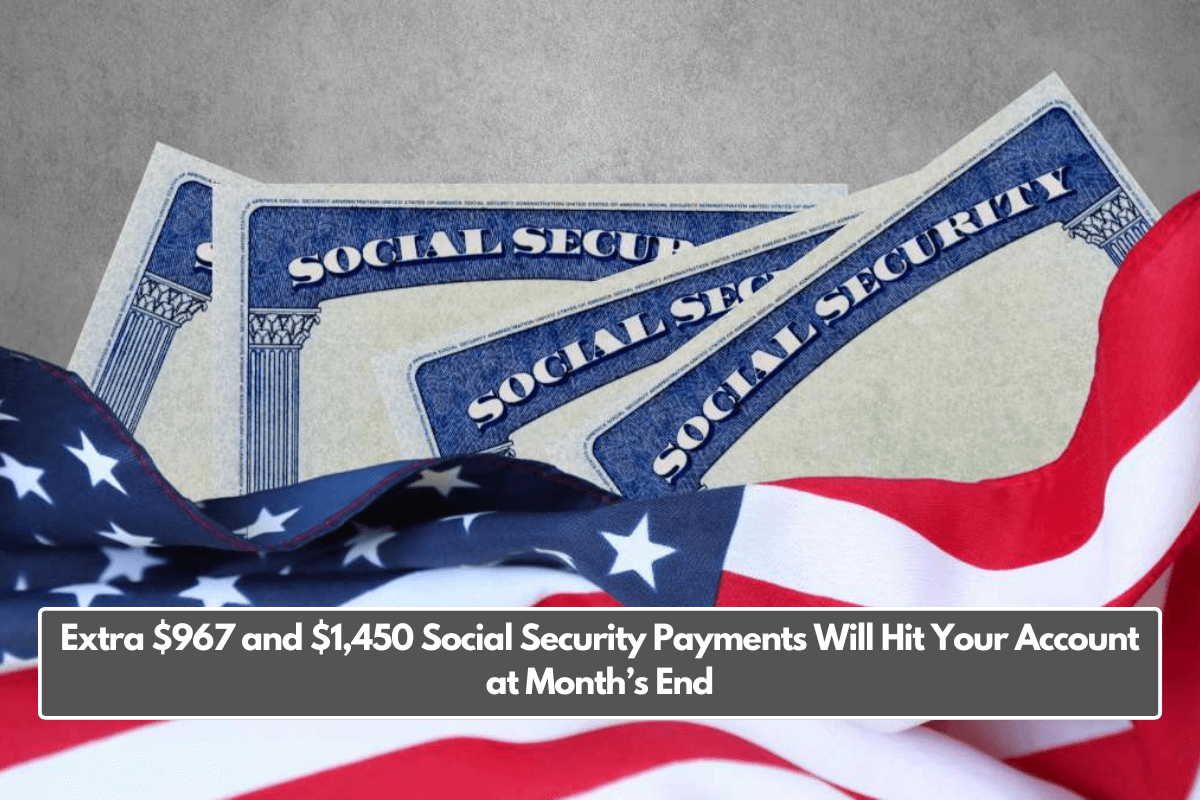 Extra $967 and $1,450 Social Security Payments Will Hit Your Account at Month’s End