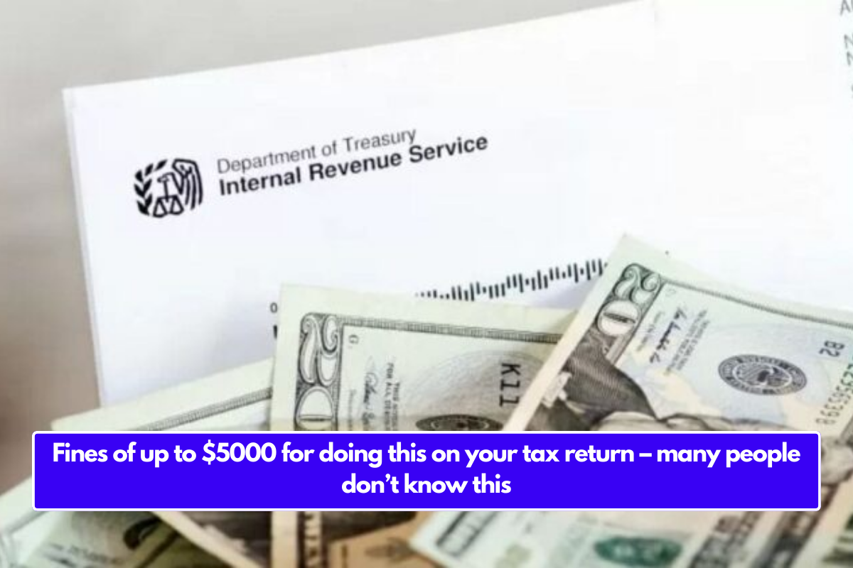 Fines of up to $5000 for doing this on your tax return – many people don’t know this