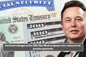 Imminent changes to the SSA: Elon Musk proposes new measures for pension payments