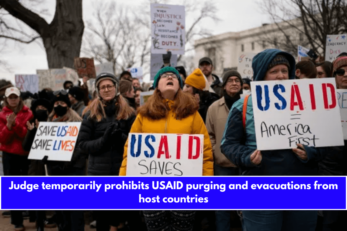 Judge temporarily prohibits USAID purging and evacuations from host countries