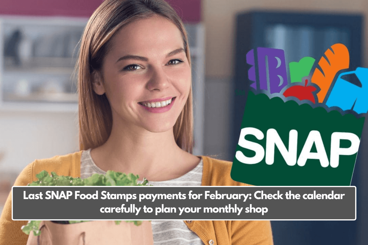 Last SNAP Food Stamps payments for February: Check the calendar carefully to plan your monthly shop