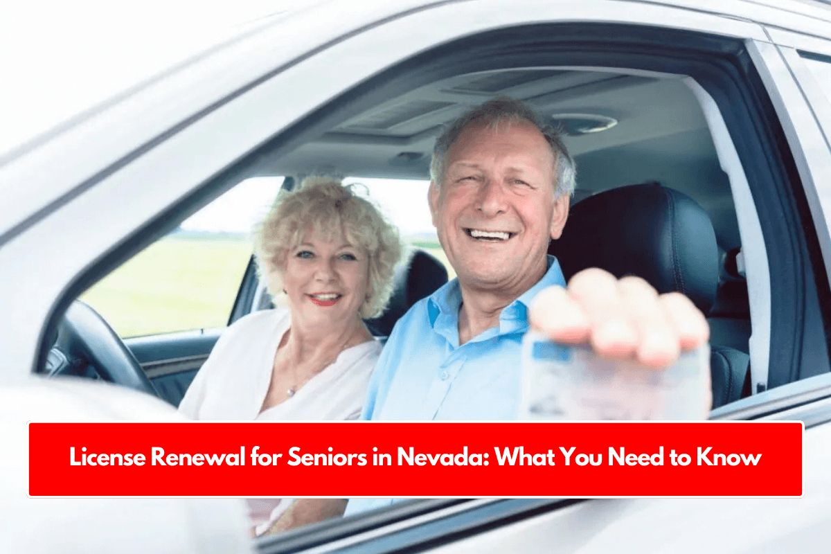 License Renewal for Seniors in Nevada: What You Need to Know