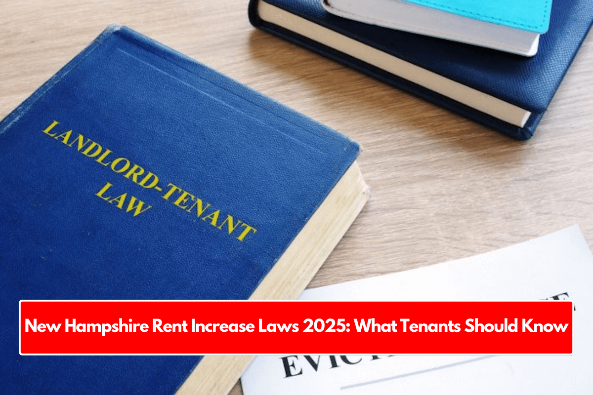 New Hampshire Rent Increase Laws 2025: What Tenants Should Know