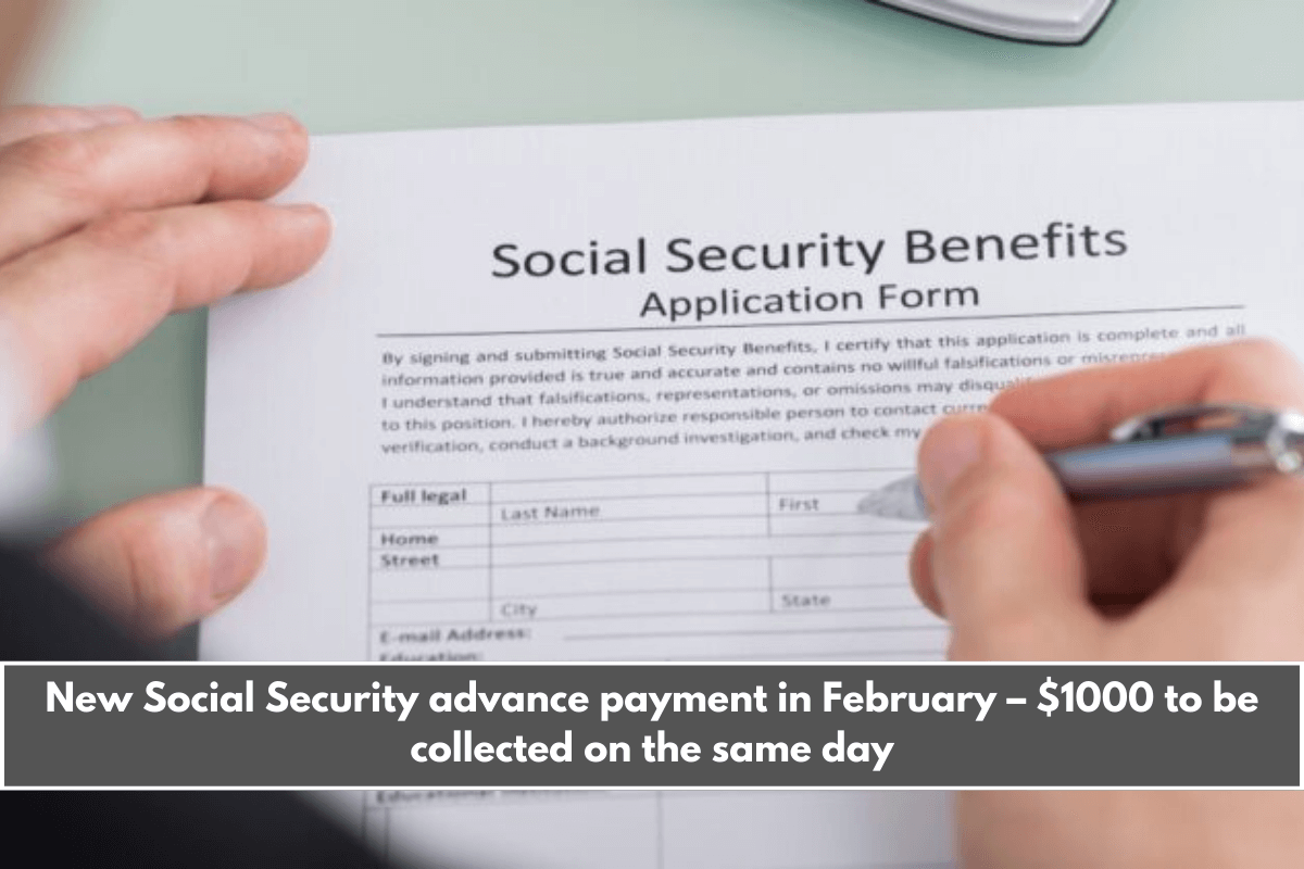 New Social Security advance payment in February – $1000 to be collected on the same day