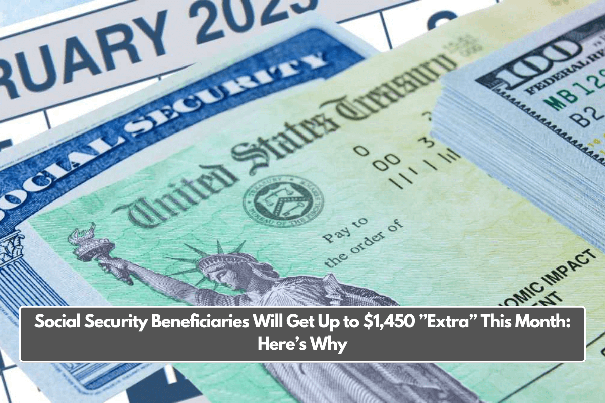 Social Security Beneficiaries Will Get Up to $1,450 ”Extra” This Month: Here’s Why