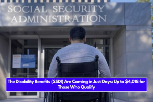 The Disability Benefits (SSDI) Are Coming in Just Days: Up to $4,018 for Those Who Qualify