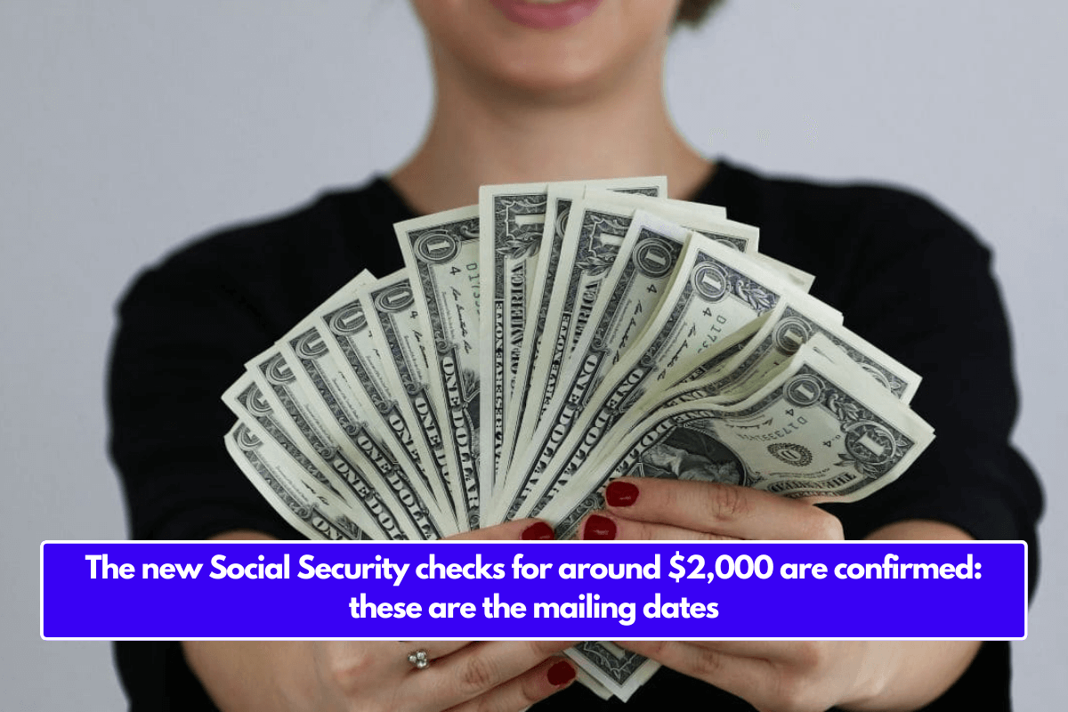 The new Social Security checks for around $2,000 are confirmed: these are the mailing dates