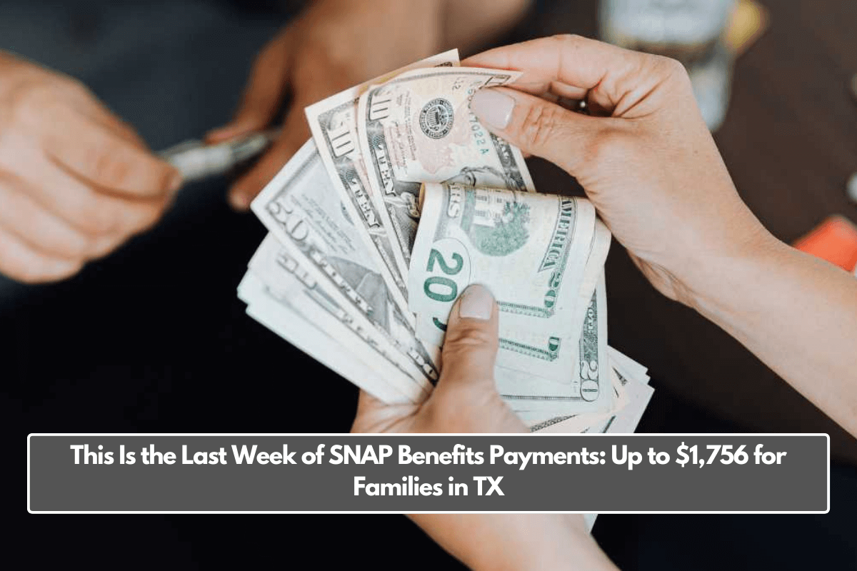 This Is the Last Week of SNAP Benefits Payments: Up to $1,756 for Families in TX