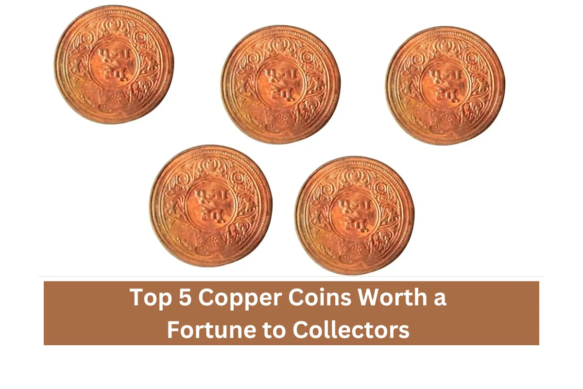 Top 5 Copper Coins Worth a Fortune to Collectors