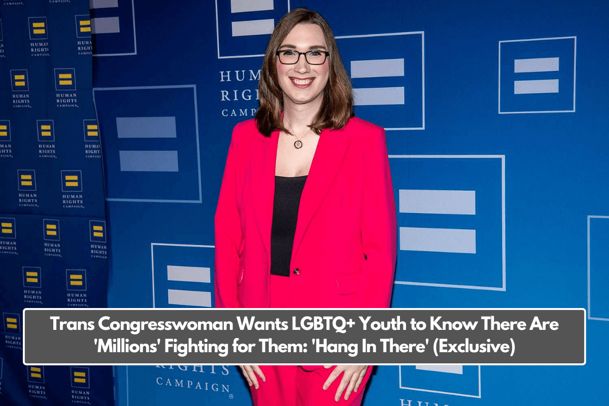 Trans Congresswoman Wants LGBTQ+ Youth to Know There Are 'Millions' Fighting for Them: 'Hang In There' (Exclusive)