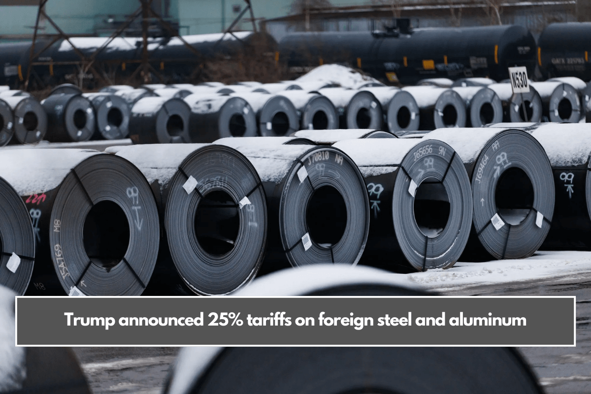 Trump announced 25% tariffs on foreign steel and aluminum