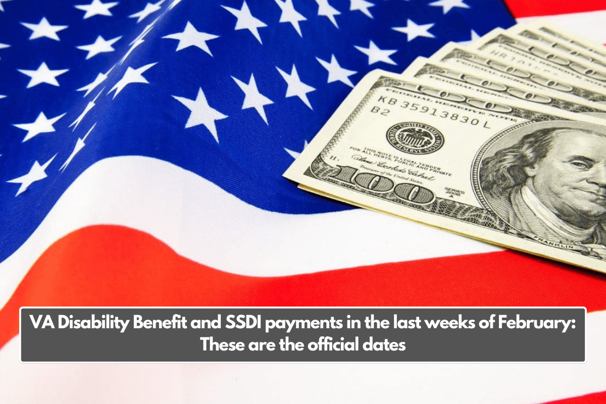 VA Disability Benefit and SSDI payments in the last weeks of February: These are the official dates