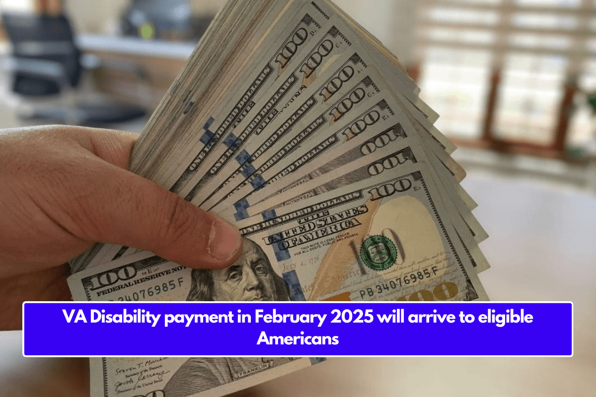 VA Disability payment in February 2025 will arrive to eligible Americans