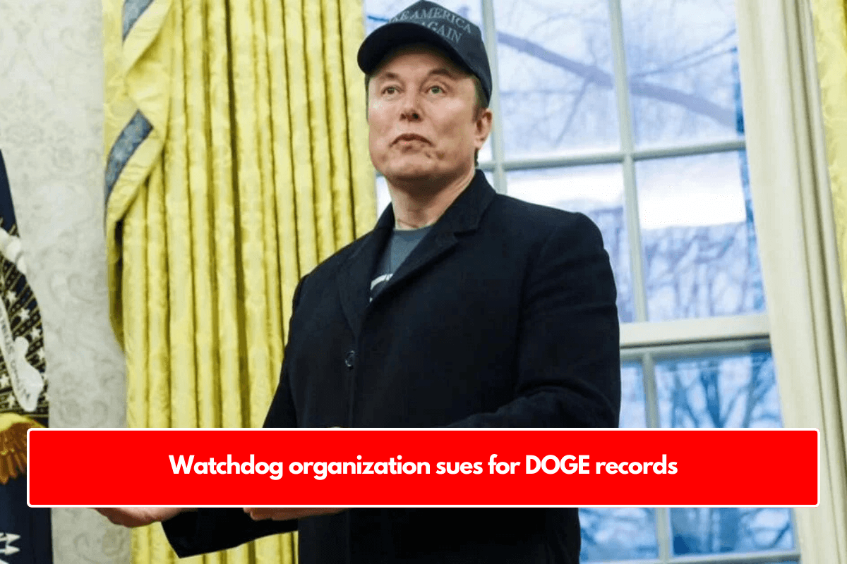 Watchdog organization sues for DOGE records