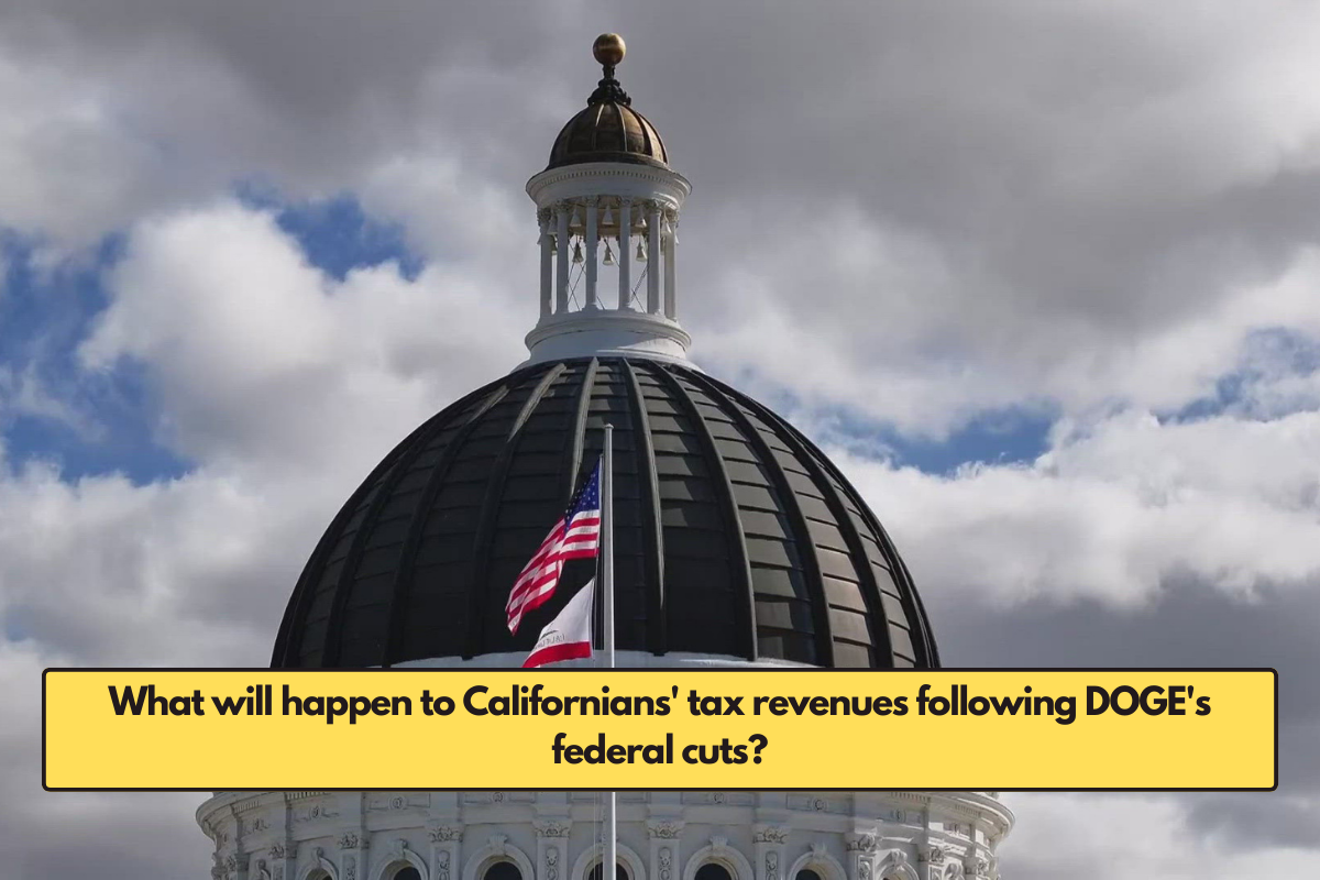 What will happen to Californians' tax revenues following DOGE's federal cuts?