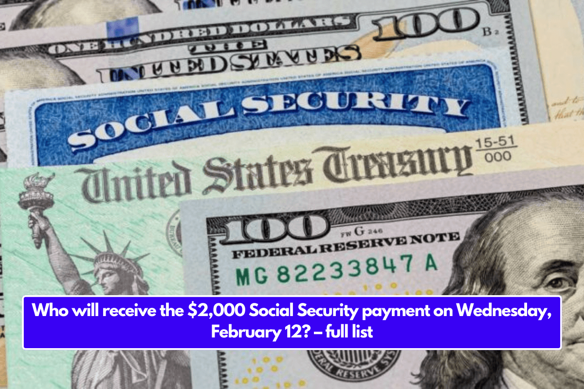 Who will receive the $2,000 Social Security payment on Wednesday, February 12? – full list