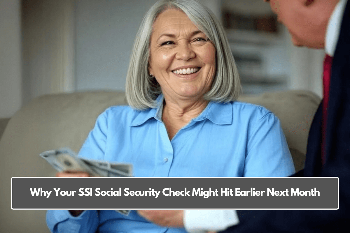 Why Your SSI Social Security Check Might Hit Earlier Next Month