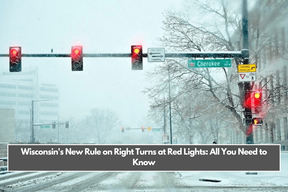 Wisconsin's New Rule on Right Turns at Red Lights All You Need to Know