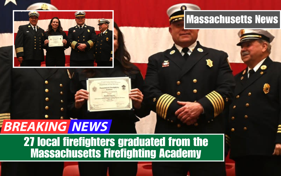 27 local firefighters graduated from the Massachusetts Firefighting Academy