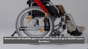 Americans with Disability get a new Direct Deposit of up to $4,018 in just a few hours