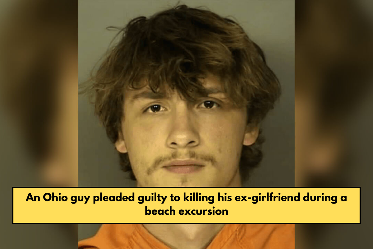 An Ohio guy pleaded guilty to killing his ex-girlfriend during a beach excursion