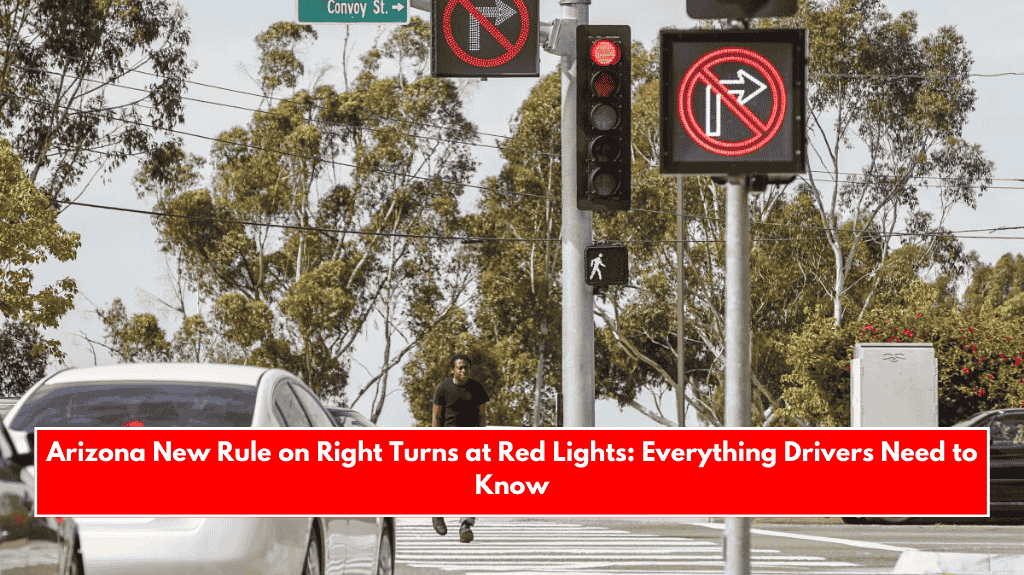 Arizona New Rule on Right Turns at Red Lights: Everything Drivers Need to Know