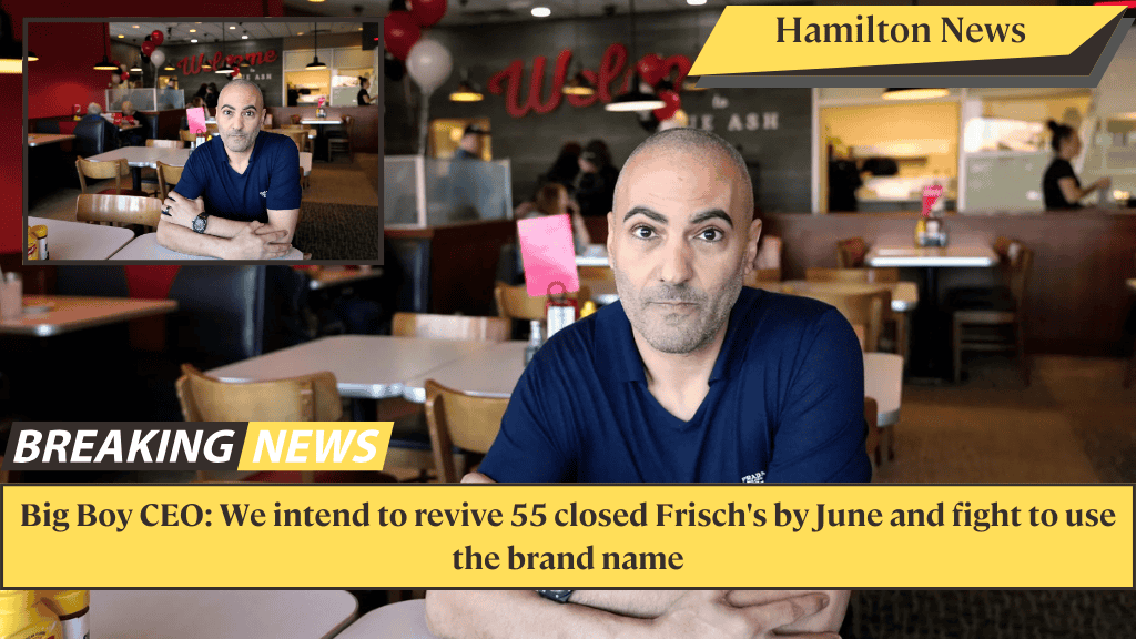 Big Boy CEO: We intend to revive 55 closed Frisch's by June and fight to use the brand name