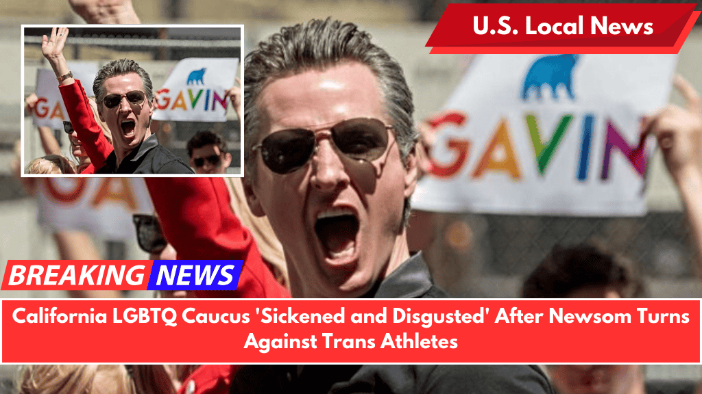 California LGBTQ Caucus 'Sickened and Disgusted' After Newsom Turns Against Trans Athletes